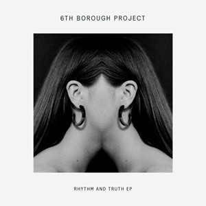 Image of 6th Borough Project - Rhythm And Truth EP