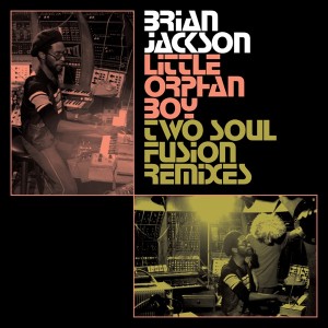 Image of Brian Jackson - Little Orphan Boy - Two Soul Fusion Remixes