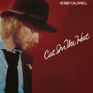 Image of Bobby Caldwell - Cat In The Hat - 2023 Reissue