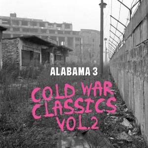 Image of Alabama 3 - Cold War Classics Vol. 2