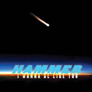 Image of Hammer - I Wanna Be Like You