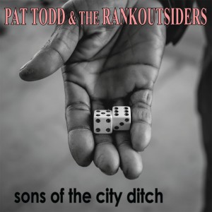 Image of Pat Todd & The Rankoutsiders - Sons Of The City Ditch
