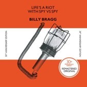 Image of Billy Bragg - Life's A Riot With Spy Vs. Spy - 30th Anniversary Edition