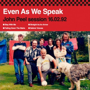 Image of Even As We Speak - John Peels Session 16.02.92