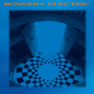 Bowery Electric - Bowery Electric - 2023 Reissue