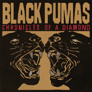 Image of Black Pumas - Chronicles Of A Diamond