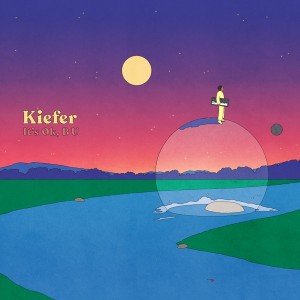 Image of Kiefer - It's OK, B U