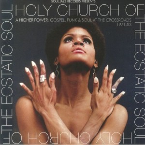 Image of Various Artists - Soul Jazz Records Presents Holy Church Of The Ecstatic Soul - A Higher Power: Gospel, Funk & Soul At The Crossroads 1971-83