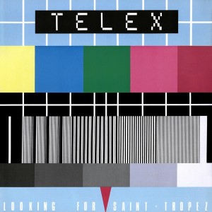 Image of Telex - Looking For Saint-Tropez - 2023 Remastered Edition