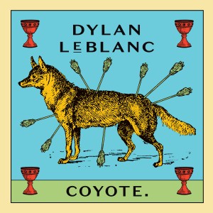 Image of Dylan LeBlanc - Coyote