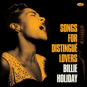 Image of Billie Holiday - Songs For Distingue Lovers - 2023 Reissue
