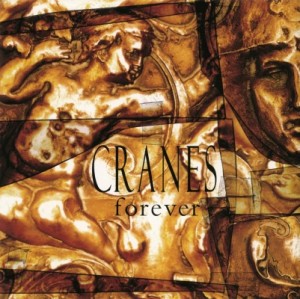 Image of Cranes - Forever - 30th Anniversary Edition