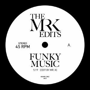 Image of The Mr K Edits - Funky Music / Giving Up