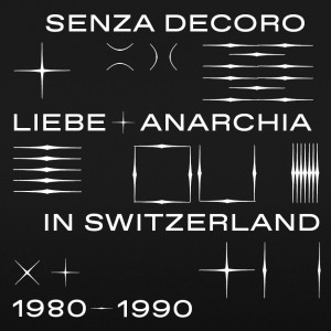 Image of Various Artists - Mehmet Aslan Pres. Senza Decoro: Liebe + Anarchia / Switzerland 1980-1990