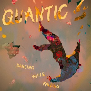 Image of Quantic - Dancing While Falling
