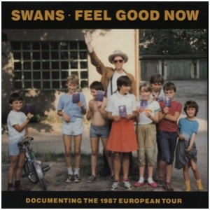 Image of Swans - Feel Good Now