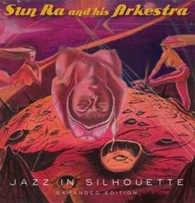 Image of Sun Ra & His Arkestra - Jazz In Silhouette - 2023 Reissue