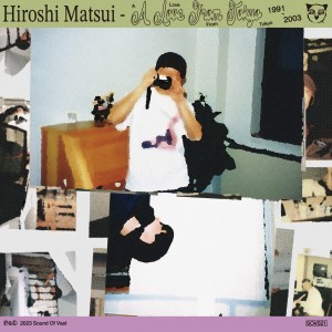 Image of Hiroshi Matsui - A Love From Tokyo 1991 - 2003