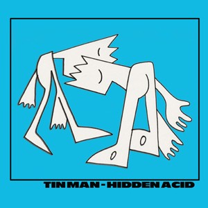 Image of Tin Man - Hidden Acid