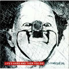 Image of It's Immaterial - Life's Hard Then You Die - 2024 Reissue