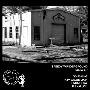 Image of Various Artists - Speedy Wunderground - SXSW EP