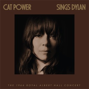 Image of Cat Power - Cat Power Sings Dylan: The 1966 Royal Albert Hall
