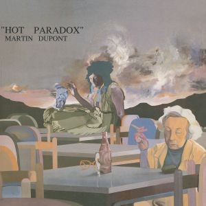 Image of Martin Dupont - Hot Paradox - 2023 Reissue