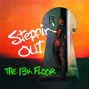 Image of The 13th Floor - Steppin' Out