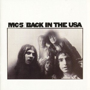 Image of MC5 - Back In The USA - 2023 Reissue