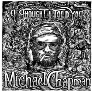 Image of Various Artists - Imaginational Anthem Vol. XII: I Thought I Told You - A Yorkshire Tribute To Michael Chapman