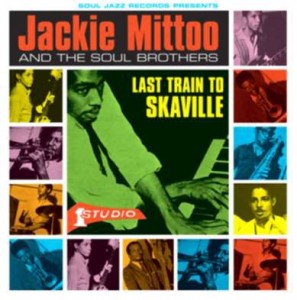 Jackie Mittoo And The Soul Brothers - Last Train To Skaville