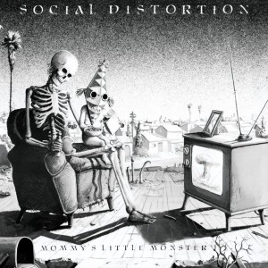 Social Distortion - Mommy’s Little Monster