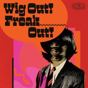 Image of Various Artists - Wig Out! Freak Out! (Freakbeat & Mod Psychedelia Floorfillers 1964-1969)