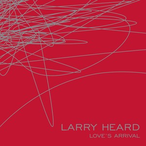 Larry Heard - Love's Arrival - 2023 Reissue