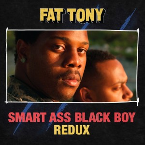 Image of Fat Tony - Smart Ass Black Boy: Redux