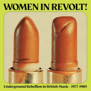 Image of Various Artists - Women In Revolt! - Underground Rebellion In British Music 1977 - 1985