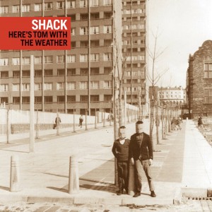 Image of Shack - Here's Tom With The Weather - 2023 Reissue