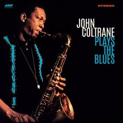 Image of John Coltrane - Plays The Blues - 2023 Reissue