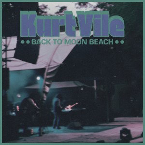 Image of Kurt Vile - Back To Moon Beach