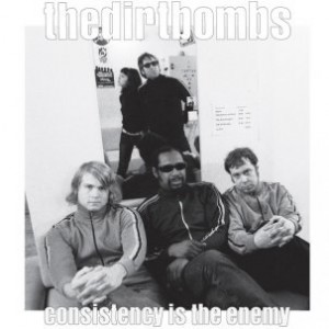 Image of Dirtbombs - Consistency Is The Enemy - 2023 Reissue