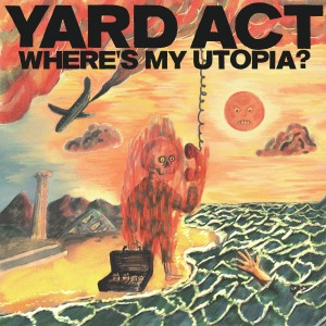 Image of Yard Act - Where's My Utopia?