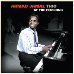Image of Ahmad Jamal Trio - At The Pershing - 2023 Reissue