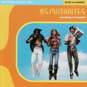 Image of Os Mutantes - World Psychedelic Classics 1: Everything Is Possible: The Best Of Os Mutantes - 2023 Reissue