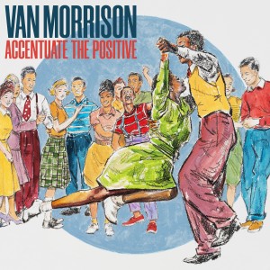 Image of Van Morrison - Accentuate The Positive