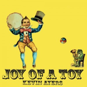 Image of Kevin Ayers - Joy Of A Toy - 2024 Reissue