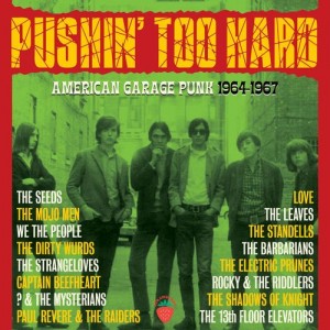 Image of Various Artists - Pushin' Too Hard - American Garage Punk 1964-1967
