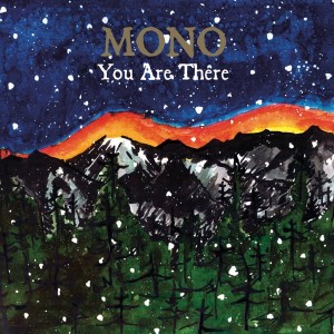 Image of Mono - You Are There - 2023 Repress