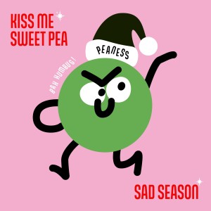 Image of Peaness - Kiss Me Sweet Pea / Sad Season