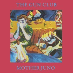 Image of The Gun Club - Mother Juno - 2023 Reissue