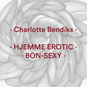 Image of Charlotte Bendiks - Hjemme Erotic / Bon-Sexy
